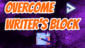 Overcome Writer's block