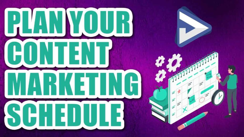 Plan Your Content Marketing Schedule