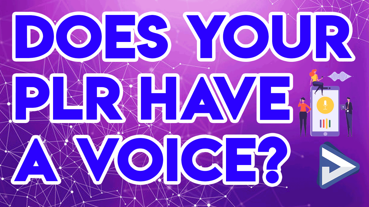 Does Your PLR Have a Voice