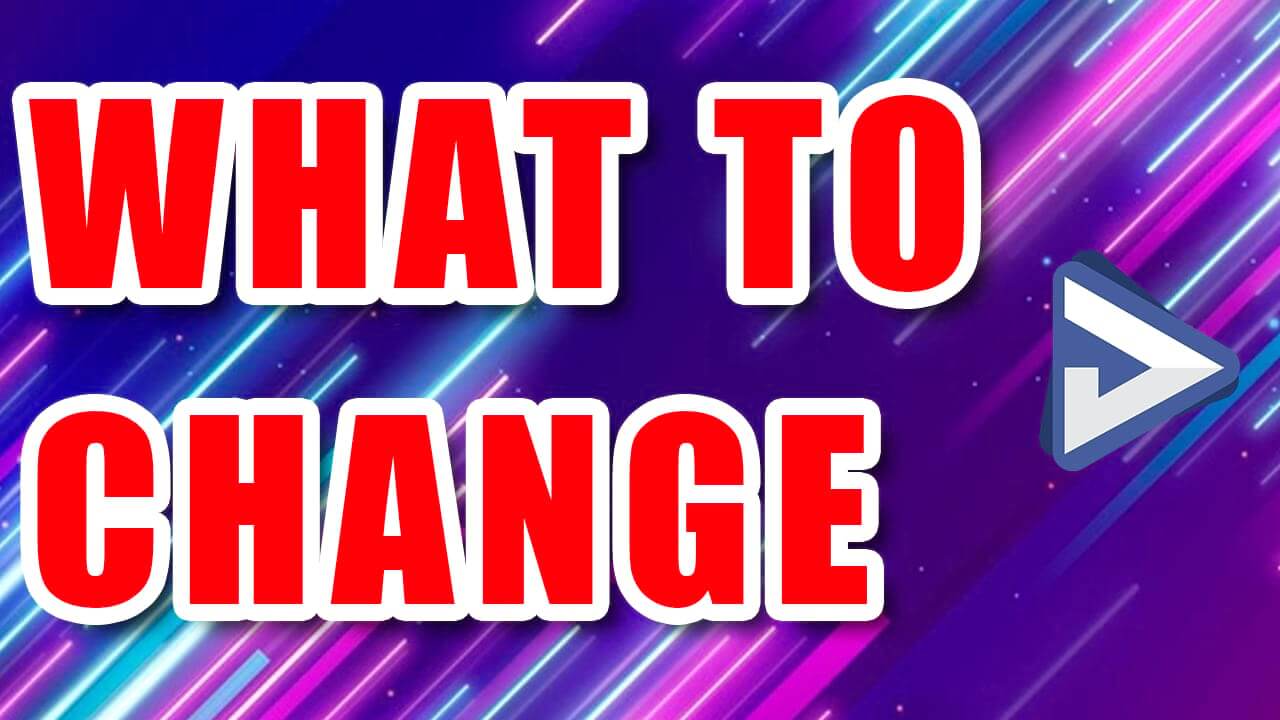 What to Change