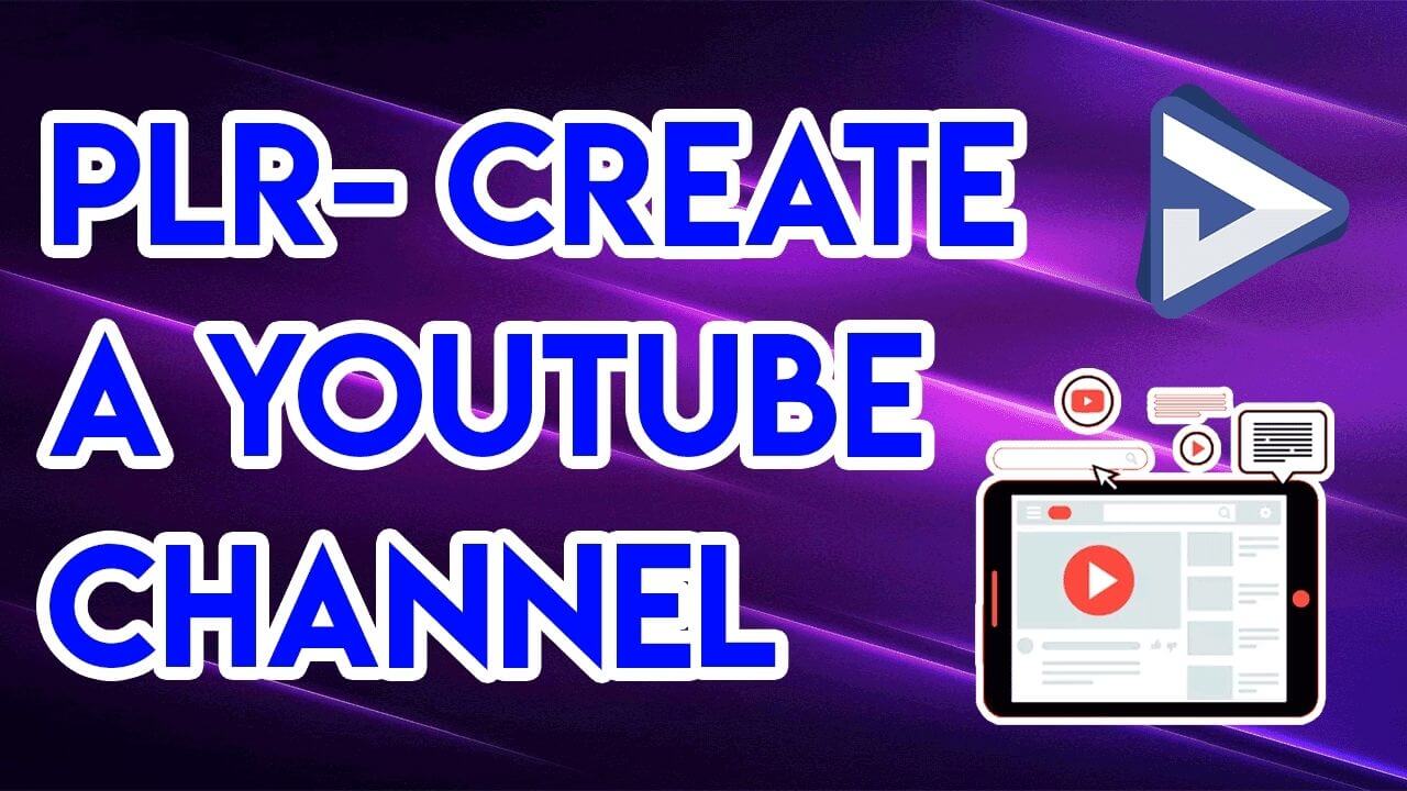 Create a YouTube Channel with PLR