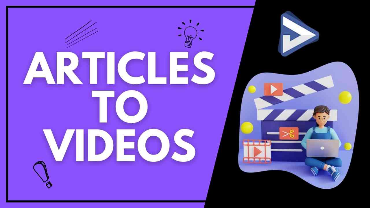 Turn Articles into Videos