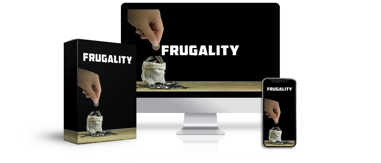 FRUGALITY